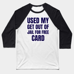 use get out of jail for free card Baseball T-Shirt